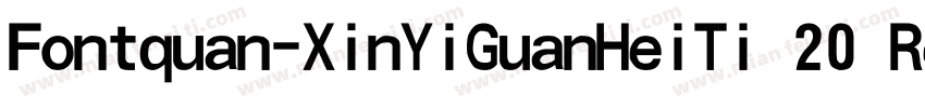 Fontquan-XinYiGuanHeiTi 20 Regular字体转换
